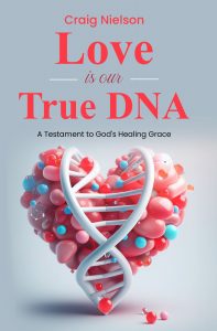 Love is Our True DNA